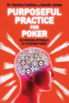 Image of Purposeful Practice for Poker : The Modern Approach to Studying Poker