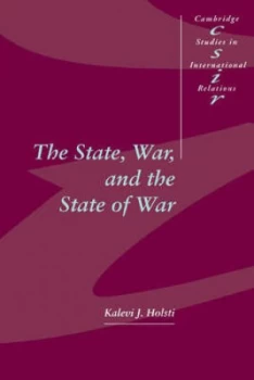 Image of The State War and the State of War by Kalevi J. Holsti Hardback