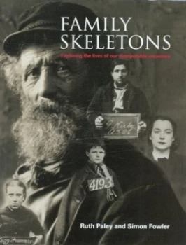 Image of Family Skeletons by Ruth Paley and Simon Fowler and National Archives Hardback