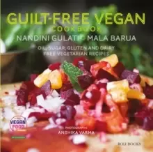 Image of Guilt Free Vegan Cookbook : Oil, Sugar, Gluten and Dairy Free Vegetarian Recipes