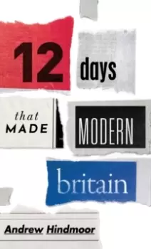Image of Twelve Days that Made Modern Britain