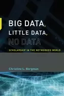 Image of big data little data no data scholarship in the networked world
