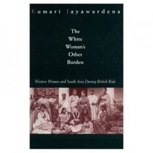 Image of The White Womans Other Burden by Kumari Jayawardena Paperback