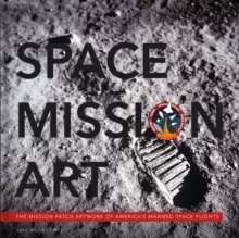 Image of Space Mission Art : The Mission Patches & Insignias of America's Human Spaceflights