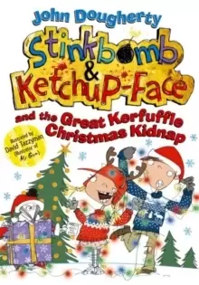 Image of Stinkbomb and Ketchup-Face and the Great Kerfuffle Christmas Kidnap