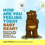 Image of how are you feeling today baby bear exploring big feelings after living in