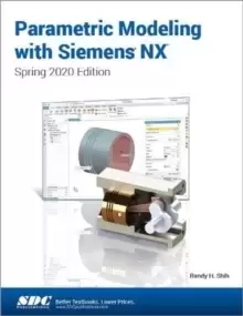 Image of Parametric Modeling with Siemens NX : Spring 2020 Edition