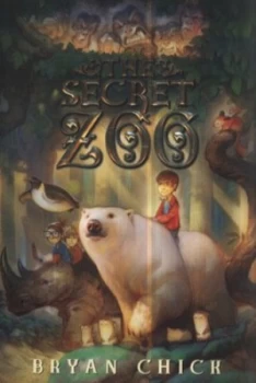 Image of The Secret Zoo by Bryan Chick Book