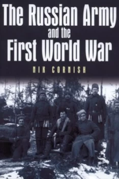 Image of The Russian Army and the First World War by Nik Cornish Hardback