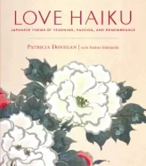 Image of love haiku japanese poems of yearning passion and remembrance