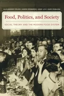 Image of Food, Politics, and Society : Social Theory and the Modern Food System