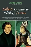 Image of luthers augustinian theology of the cross the augustinianism of martin luth