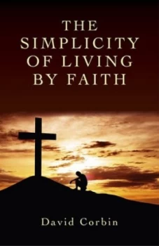 Image of The Simplicity of Living by Faith by David Corbin Paperback