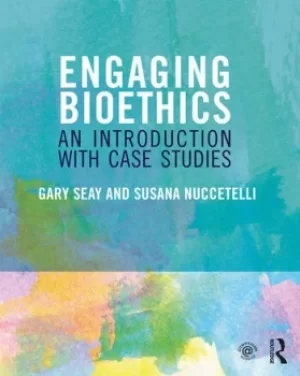 Image of Engaging BioethicsAn Introduction With Case Studies