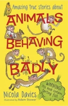 Image of Animals behaving badly by Nicola Davies