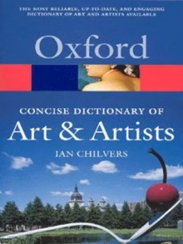 Image of The Concise Oxford Dictionary of Art and Artists by Ian Chilvers Paperback