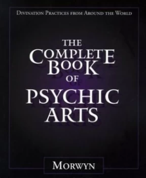 Image of The Complete Book of Psychic Arts by Morwyn Book