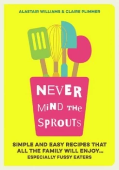 Image of Never mind the sprouts by Alastair Williams
