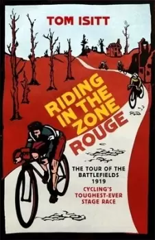 Image of Riding in the Zone Rouge by Tom Isitt