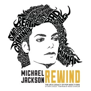 Image of Michael Jackson: Rewind: The Life and Legacy of Pop Music's King by Daryl Easlea, Ndugu Chancler (Hardback, 2016)