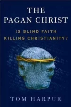 Image of The Pagan Christ by Tom Harpur