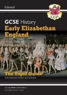 Image of Grade 9-1 GCSE History Edexcel Topic Guide - Early Elizabethan England, 1558-88
