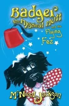 Image of Badger the Mystical Mutt and the Flying Fez