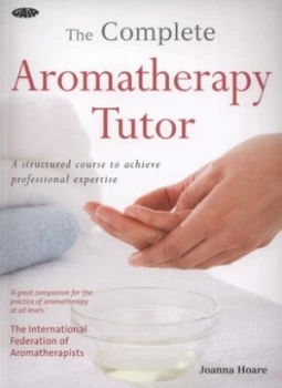 Image of The Complete Aromatherapy Tutor by Joanna Hoare Paperback