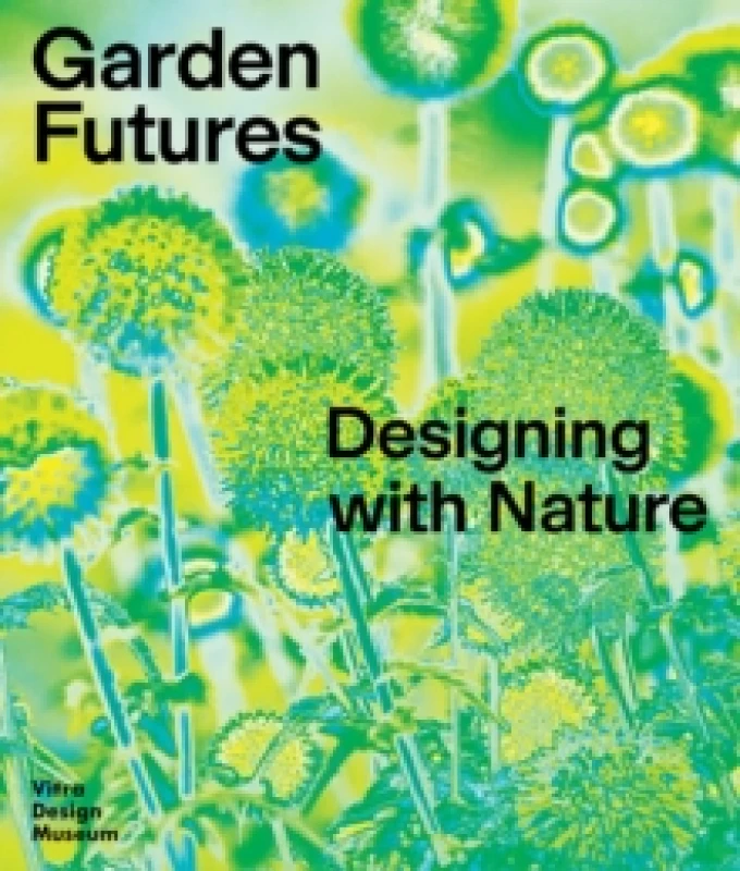 Image of Garden Futures: Designing with Nature Hardback