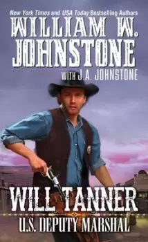 Image of Will Tanner, U.S. Deputy Marshal - William W. Johnstone - Paperback - Used