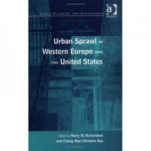 Image of Urban Sprawl in Western Europe and the United States by Chang-Hee Christine Bae Hardback