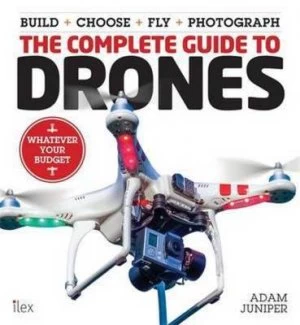 Image of The Complete Guide to Drones by Adam Juniper Paperback