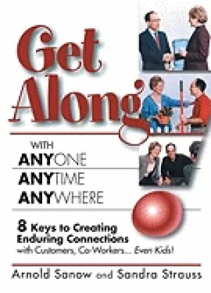 Image of get along with anyone anytime anywhere 8 keys to creating enduring connect