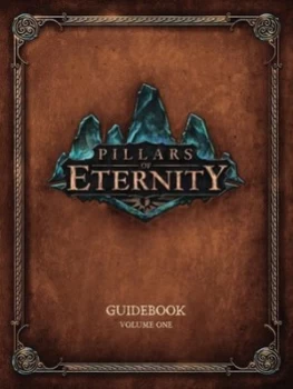 Image of Pillars of Eternity Guidebook. Volume 1 by Obsidian Entertainment Hardback