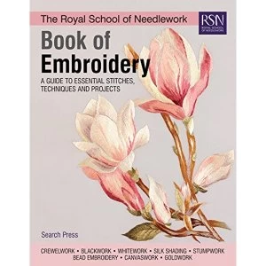Image of The Royal School of Needlework Book of Embroidery A Guide to Essential Stitches, Techniques and Projects Hardback 2018