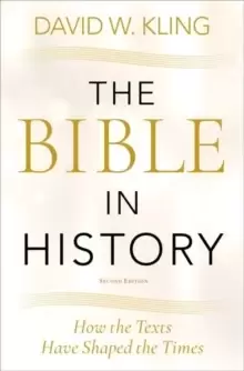 Image of The Bible in History : How the Texts Have Shaped the Times