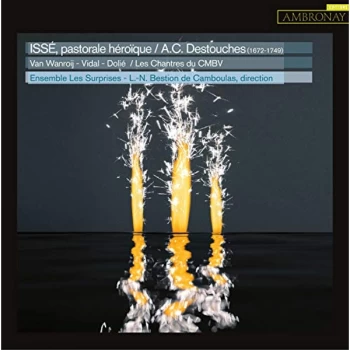 Image of Ensemble Les Surprises - A.C. Destouches: Iss&eacute;, Pastorale H&eacute;ro&iuml;que CD