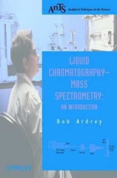 Image of Liquid Chromatography-Mass Spectrometry by Robert E. Ardrey Book