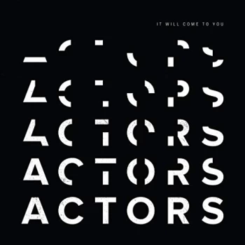 Image of Actors - It Will Come to You Vinyl