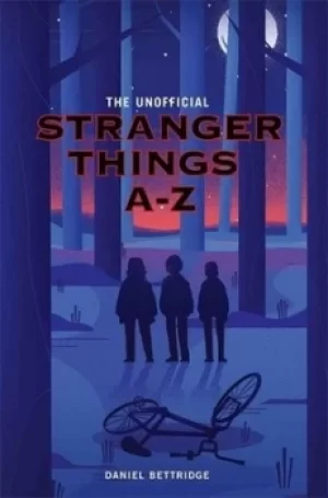 Image of The unofficial Stranger things A-Z by Daniel Bettridge
