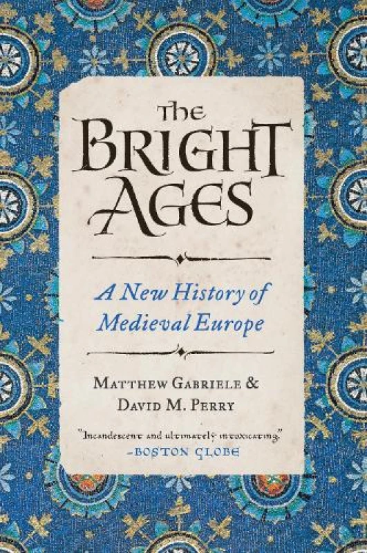 Image of The Bright Ages. Paperback. By Matthew Gabriele, David M Perry Books
