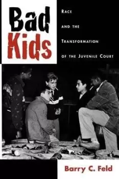 Image of Bad Kids by Barry C. Feld