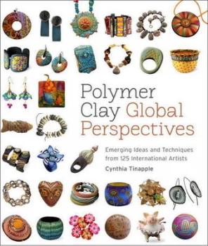 Image of Polymer Clay Global Perspectives by Cynthia Tinapple Paperback