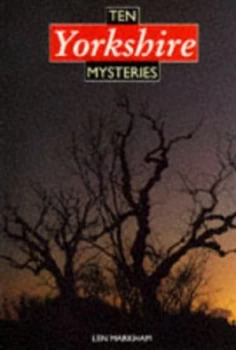 Image of Ten Yorkshire Mysteries by Leonard Markham Paperback
