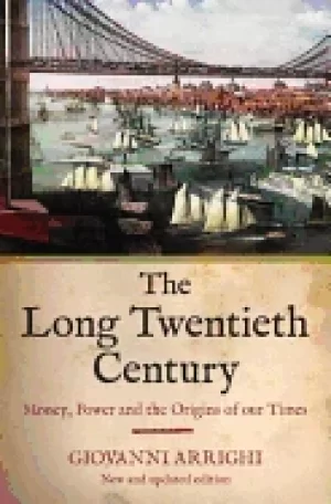 Image of long twentieth century money power and the origins of our times