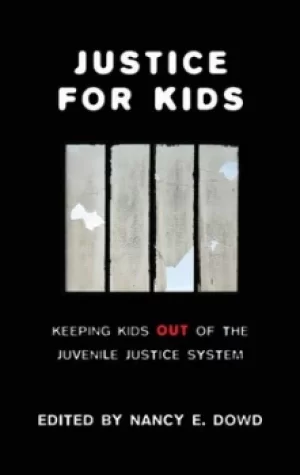 Image of Justice for Kids by Nancy E. Dowd