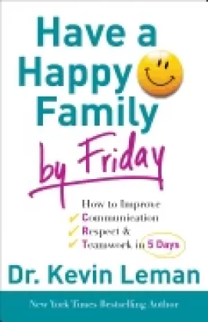 Image of have a happy family by friday how to improve communication respect and team