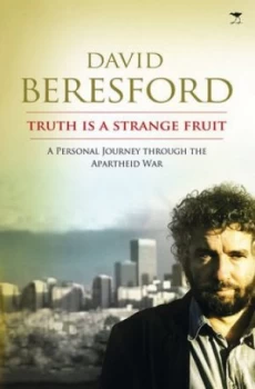 Image of Truth Is a Strange Fruit by David Beresford Book