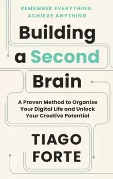 Image of Building a Second Brain : A Proven Method to Organise Your Digital Life and Unlock Your Creative Potential