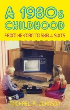 Image of A 1980s Childhood by Michael A. Johnson Paperback